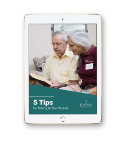 5 Tips for Talking to Your Parents eBook In our free ebook, we provide tips for talking with your parents about the tough topics of senior care and planning for the future. We understand that the emotional topics can be difficult to bring up, but by following our 5 tips you can turn the experience into a positive one.